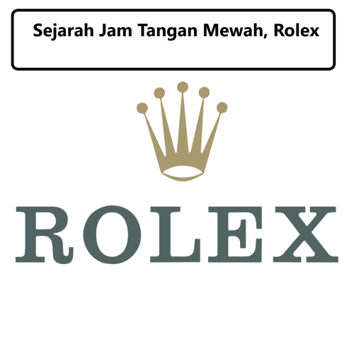 Sejarah Jam Tangan Mewah, Rolex